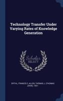 Technology Transfer Under Varying Rates of Knowledge Generation