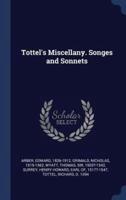 Tottel's Miscellany. Songes and Sonnets