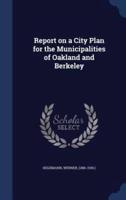 Report on a City Plan for the Municipalities of Oakland and Berkeley