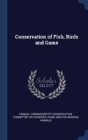 Conservation of Fish, Birds and Game