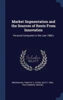 Market Segmentation and the Sources of Rents From Innovation