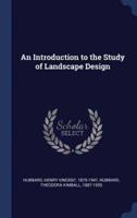 An Introduction to the Study of Landscape Design