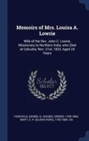 Memoirs of Mrs. Louisa A. Lowrie