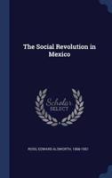 The Social Revolution in Mexico