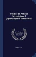 Studies on African Myrmicinae, I (Hymenoptera, Formicidae)