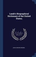 Lamb's Biographical Dictionary of the United States;