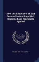 How to Select Cows; or, The Guenon System Simplified, Explained and Practically Applied