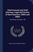 Chief Counsel and Staff Attorney, Legal Aid Society of San Francisco, 1950S and 1960S