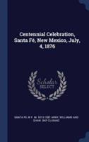 Centennial Celebration, Santa Fé, New Mexico, July, 4, 1876