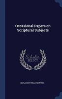 Occasional Papers on Scriptural Subjects