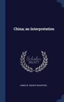 China; an Interpretation