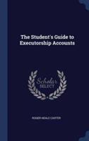 The Student's Guide to Executorship Accounts