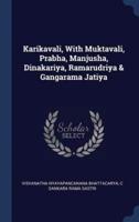 Karikavali, With Muktavali, Prabha, Manjusha, Dinakariya, Ramarudriya & Gangarama Jatiya