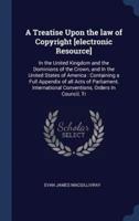 A Treatise Upon the Law of Copyright [Electronic Resource]
