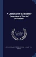 A Grammar of the Hebrew Language of the Old Testament
