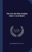 Titi Livi AB Urbe Condita Liber I. Livy Book I