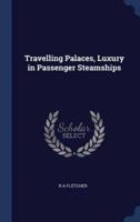 Travelling Palaces, Luxury in Passenger Steamships