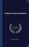 A Manual of Gas Distribution