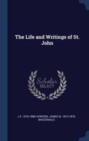 The Life and Writings of St. John