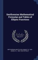 Smithsonian Mathematical Formulae and Tables of Elliptic Functions