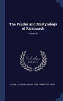 The Psalter and Martyrology of Ricemarch; Volume 47