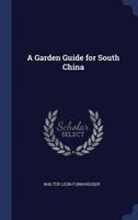 A Garden Guide for South China