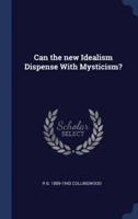 Can the New Idealism Dispense With Mysticism?