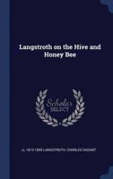 Langstroth on the Hive and Honey Bee