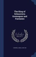 The King of Schnorrers; Grotesques and Fantasies