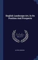 English Landscape Art, In Its Position And Prospects