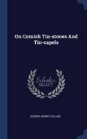 On Cornish Tin-Stones And Tin-Capels