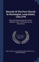 Records Of The First Church In Huntington, Long Island, 1723-1779