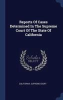 Reports Of Cases Determined In The Supreme Court Of The State Of California