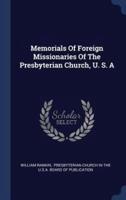 Memorials Of Foreign Missionaries Of The Presbyterian Church, U. S. A