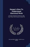 Harper's How To Understand Electrical Work