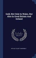 Gold, Not Only In Wales, But Also In Great Britain And Ireland