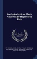 On Central-African Plants Collected By Major Serpa Pinto