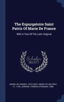 The Espurgatoire Saint Patriz Of Marie De France