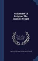 Parliament Of Religion. The Invisible Gospel