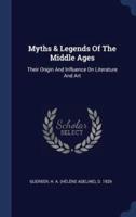 Myths & Legends Of The Middle Ages