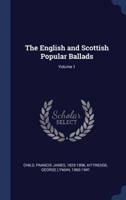 The English and Scottish Popular Ballads; Volume 1