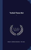 "Forbid Them Not