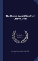 The Sketch-Book Of Geoffrey Crayon, Gent