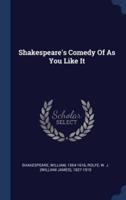 Shakespeare's Comedy Of As You Like It