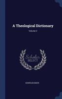 A Theological Dictionary; Volume 2