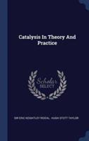 Catalysis In Theory And Practice