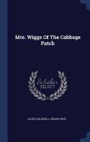 Mrs. Wiggs Of The Cabbage Patch