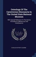 Osteology Of The Carnivorous Dinosauria In The United State National Museum