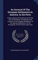 An Account Of The European Settlements In America. In Six Parts
