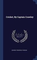 Cricket, By Captain Crawley